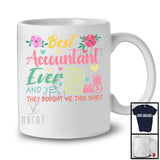 Best Accountant Ever They Bought Me This Shirt, Lovely Mother's Day Flowers, Proud Careers T-Shirt