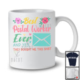 Best Postal Worker Ever They Bought Me This Shirt, Lovely Mother's Day Flowers, Proud Careers T-Shirt