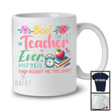 Best Teacher Ever They Bought Me This Shirt, Lovely Mother's Day Flowers, Proud Careers T-Shirt