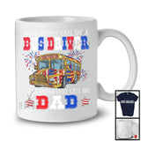Call Me Bus Driver Most Important Call Me Dad, Amazing Father's Day 4th Of July, Family T-Shirt