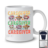 Caregiver; Floral Dia De Los Muertos Sugar Skulls Flowers; Jobs Careers Mexican Family T-Shirt