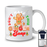 Don't Make This Ginger Snap; Sarcastic Christmas Gingerbread Break; Snowing X-mas Group T-Shirt