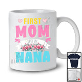 First Mom Now Nana, Amazing Mother's Day Promoted To Nana Pregnancy, Flowers Family T-Shirt