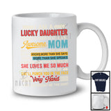 I Am A Lucky Daughter, Awesome Mother's Day Vintage Lover, Matching Mom Family Group T-Shirt