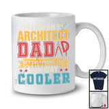 I Am An Architect Dad Definition Normal Dad But Cooler, Awesome Father's Day Vintage, Family T-Shirt