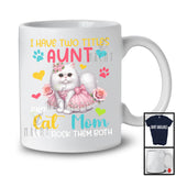 I Have Two Titles Aunt And Cat Mom, Adorable Mother's Day Kitten Flowers Roses, Family T-Shirt