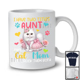I Have Two Titles Aunt And Cat Mom, Adorable Mother's Day Kitten Flowers Roses, Family T-Shirt