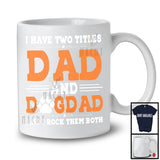 I Have Two Titles Dad And Dog Dad, Awesome Father's Day Vintage Paws, Family Group T-Shirt