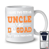 I Have Two Titles Uncle And Dog Dad, Awesome Father's Day Vintage Paws, Family Group T-Shirt