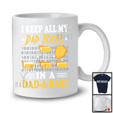 I Keep All My Dad Jokes In A Dad-A-Base, Humorous Father's Day Database, Coder Family T-Shirt