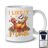 I Like It Moist, Humorous Thanksgiving Costume Turkey Feast, Dinner Autumn Family Group T-Shirt