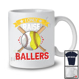 I Only Raise Ballers, Wonderful Mother's Day Father's Day Softball Baseball Player Team, Family T-Shirt