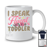 I Speak Fluent Toddler, Sarcastic Mother's Day Leopard Flowers, New Mom Matching Family T-Shirt