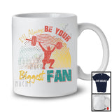I'll Always Be Your Biggest Fan, Amazing Father's Day Mother's Day Weightlifting Vintage, Family T-Shirt