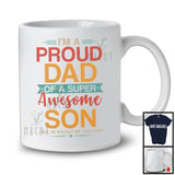 I'm A Proud Dad Of A Super Awesome Son, Humorous Father's Day Vintage, Family T-Shirt
