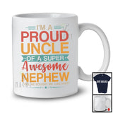 I'm A Proud Uncle Of A Super Awesome Nephew, Humorous Father's Day Vintage, Family T-Shirt