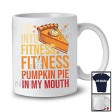 I'm Into Fitness Pumpkin Pie; Humorous Thanksgiving Pumpkin Pie; Eating Dinner Workout T-Shirt