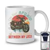 I'm Not Afraid Of A Little Power Between My Legs, Funny Father's Day Motorcycle, Vintage Biker T-Shirt