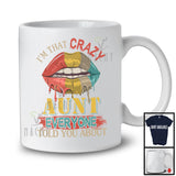 I'm That Crazy Aunt Everyone Told You About, Awesome Mother's Day Vintage Lips, Family T-Shirt