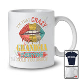 I'm That Crazy Grandma Everyone Told You About, Awesome Mother's Day Vintage Lips, Family T-Shirt