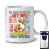 I'm Your Father's Day Gift Mom Says Welcome, Lovely Corgi Owner, Vintage Retro Family T-Shirt