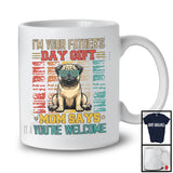 I'm Your Father's Day Gift Mom Says Welcome, Lovely Pug Owner, Vintage Retro Family T-Shirt