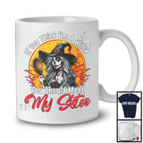 If You Think I'm A Witch You Should Meet My Sister, Sarcastic Halloween Moon, Family Group T-Shirt