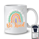 In A World Where You Can Be Anything Be Kind; Colorful Flowers Rainbow Lover; Family Group T-Shirt