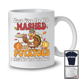 Just Give Me The Mashed Potatoes, Awesome Thanksgiving Save Turkey, Autumn Potato Lover T-Shirt