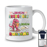Librarian Saurus Rex But More Awesome; Proud T-Rex Dinosaur Lover Flowers; Jobs Careers T-Shirt