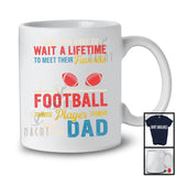 Meet Their Favorite Football Player Mine Calls Me Dad, Proud Father's Day Sport, Vintage Family T-Shirt