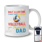 Meet Their Favorite Volleyball Player Mine Calls Me Dad, Proud Father's Day Sport, Vintage Family T-Shirt