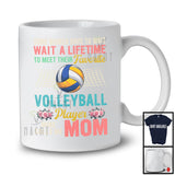 Meet Their Favorite Volleyball Player Mine Calls Me Mom, Proud Mother's Day Sport, Vintage Family T-Shirt