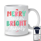 Merry Teacher Bright Students; Amazing Christmas Santa Lover; Students Teacher Group T-Shirt