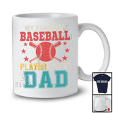My Favorite Baseball Player Calls Me Dad, Wonderful Father's Day Vintage, Sport Player Team T-Shirt