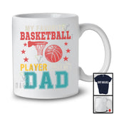 My Favorite Basketball Player Calls Me Dad, Wonderful Father's Day Vintage, Sport Player Team T-Shirt