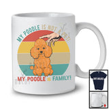 My Poodle Is Family, Lovely Vintage Retro Poodle Owner Lover, Matching Family Group T-Shirt