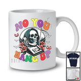 No You Hang Up; Creepy Halloween Costume Death Skeleton Flowers Lover; Family Group T-Shirt