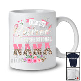 Not Retired I'm A Professional Nana, Proud Mother's Day Flowers Leopard, Family Retirement T-Shirt