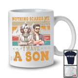 Nothing Scares Me I Have A Son, Wonderful Mother's Day Vintage Retro, Family Group T-Shirt