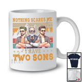 Nothing Scares Me I Have Two Sons, Wonderful Father's Day Vintage Retro, Family Group T-Shirt