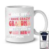 Personalized Back Off I Have Crazy Grandma; Humorous Mother's Day Custom Name Family T-Shirt