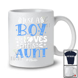 Personalized Custom Name A Boy Who Loves His Aunt; Lovely Mother's Day Family Aunt; Family T-Shirt