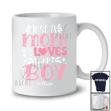 Personalized Custom Name A Mom Who Loves Her Boy; Lovely Mother's Day Family Mom; Family T-Shirt