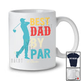 Personalized Custom Name Best Dad By Par; Joyful Father's Day Dad Playing Golf Player; Family T-Shirt