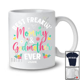 Personalized Custom Name Best Freakin' Mommy And Godmother Ever; Happy Mother's Day Floral T-Shirt
