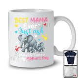 Personalized Custom Name Best Mama Ever Just Ask, Adorable Mother's Day Elephant, Family T-Shirt