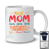 Personalized Custom Name Best Mom Ever Just Ask, Amazing Father's Day Vintage, Family Group T-Shirt