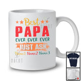 Personalized Custom Name Best Papa Ever Just Ask, Amazing Father's Day Vintage, Family Group T-Shirt