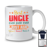Personalized Custom Name Best Uncle Ever Just Ask, Amazing Father's Day Vintage, Family Group T-Shirt